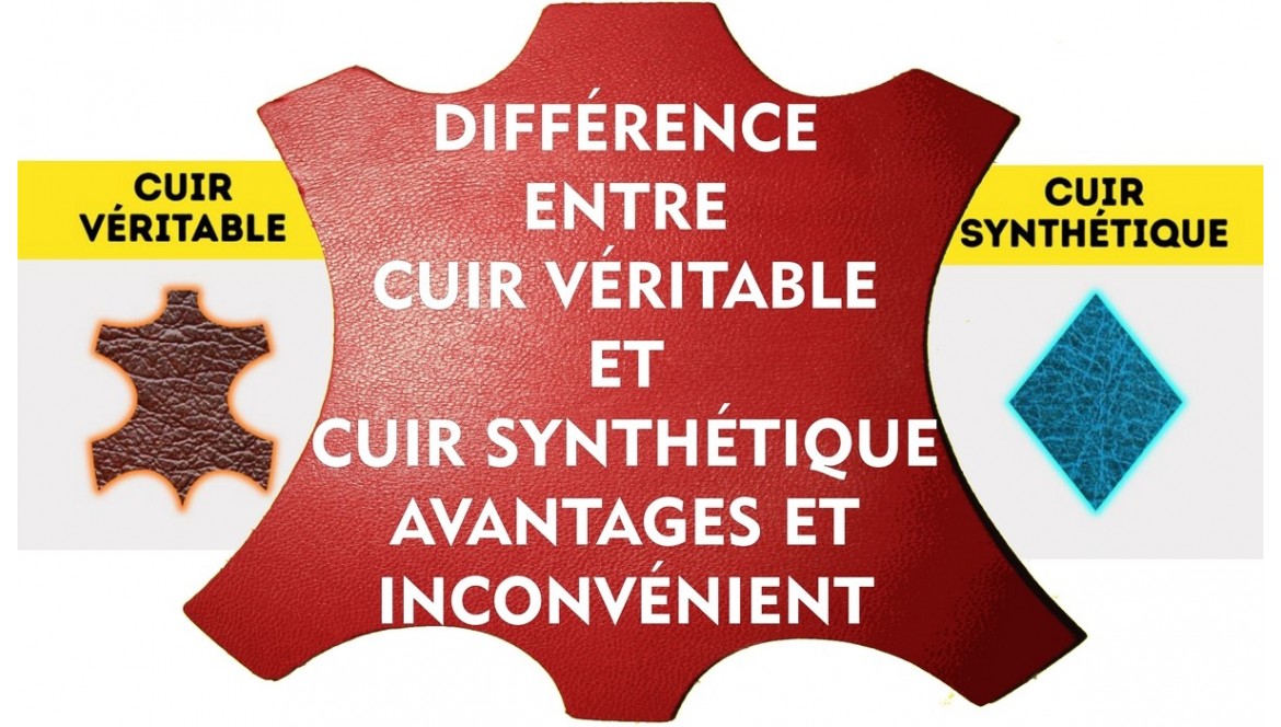 DIFFERENCE ENTRE CUIR NATUREL ET CUIR ARTIFICIEL ET COMMENT CHOIR UN CUIR